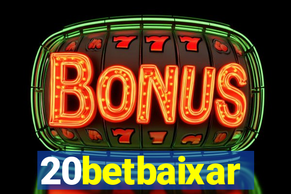 20betbaixar