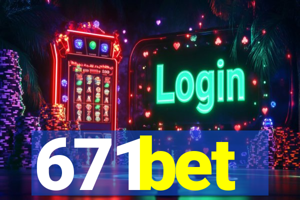 671bet