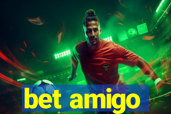 bet amigo