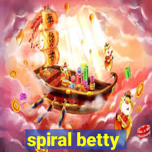 spiral betty