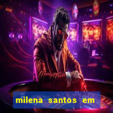 milena santos em vizinhas gostosas