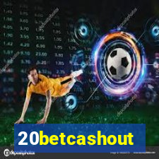 20betcashout