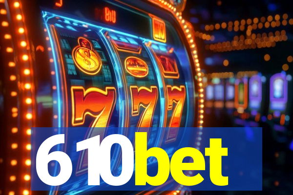 610bet