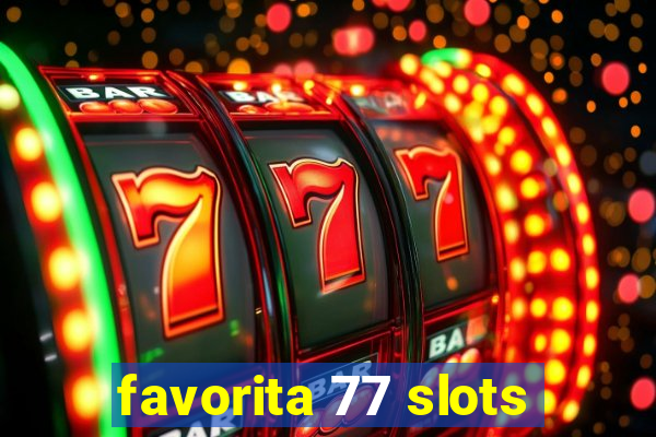 favorita 77 slots