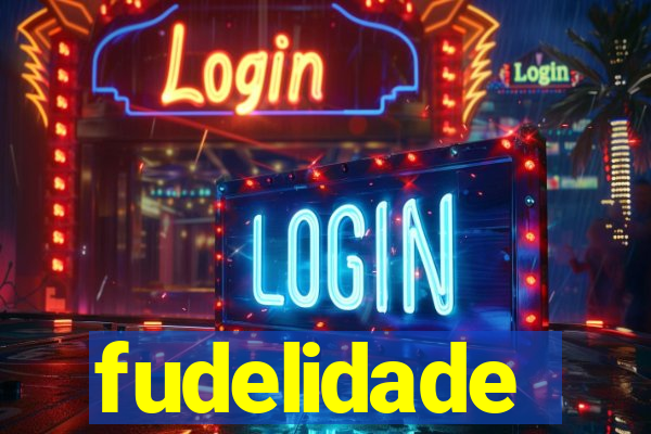 fudelidade