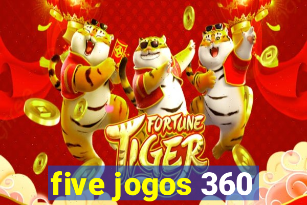 five jogos 360