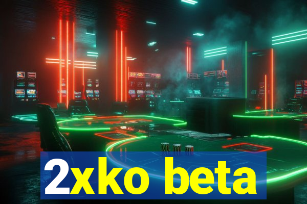 2xko beta