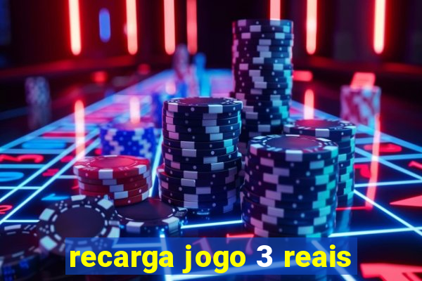 recarga jogo 3 reais
