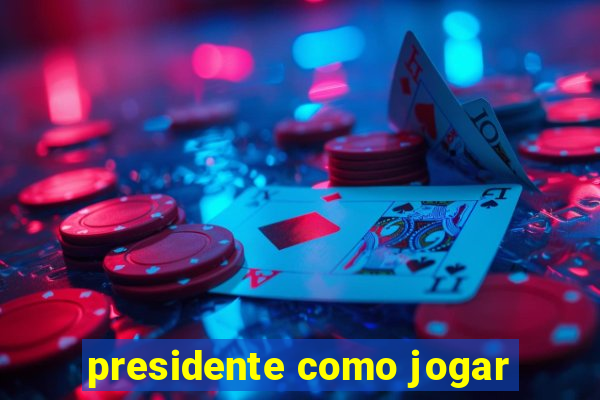presidente como jogar
