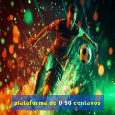 plataforma de 0 50 centavos