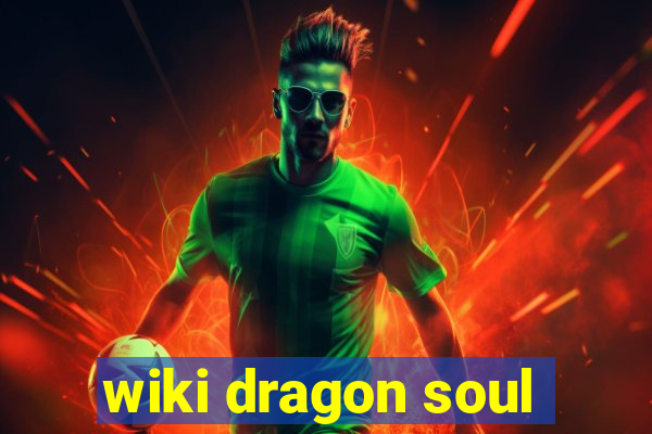 wiki dragon soul