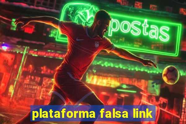 plataforma falsa link