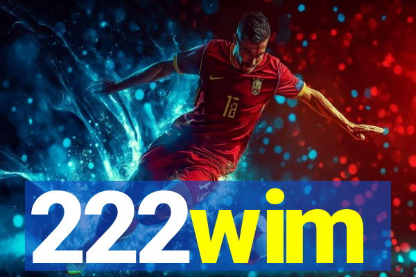 222wim