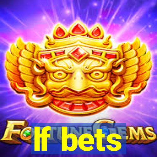 lf bets