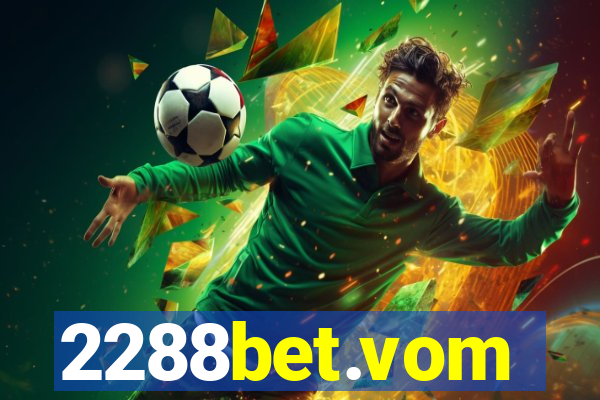 2288bet.vom