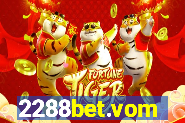2288bet.vom