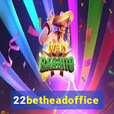 22betheadoffice