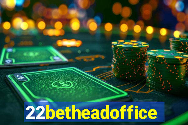 22betheadoffice