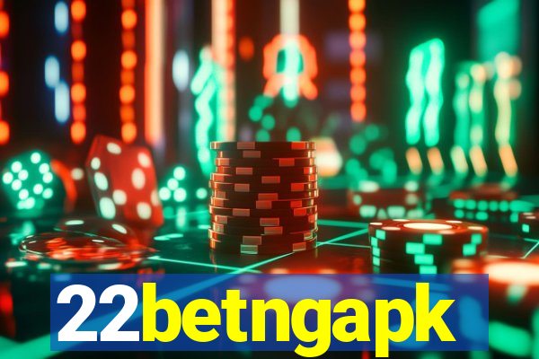 22betngapk