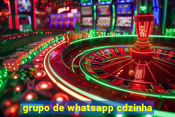 grupo de whatsapp cdzinha