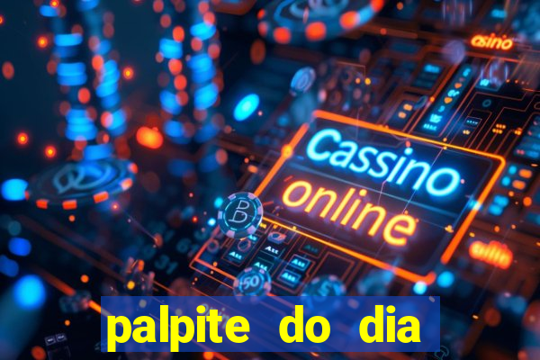 palpite do dia para hoje