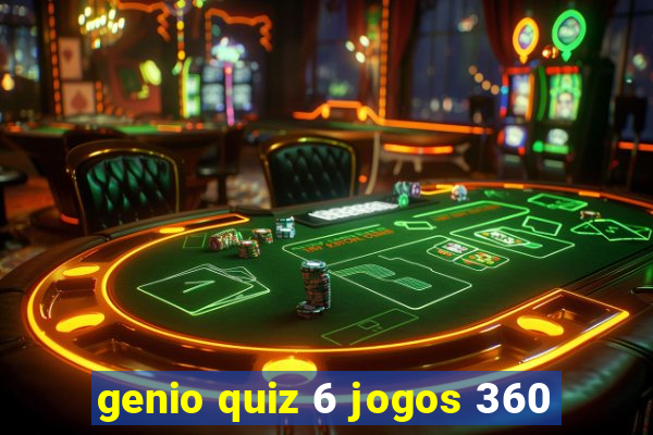 genio quiz 6 jogos 360