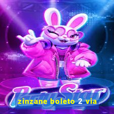 zinzane boleto 2 via