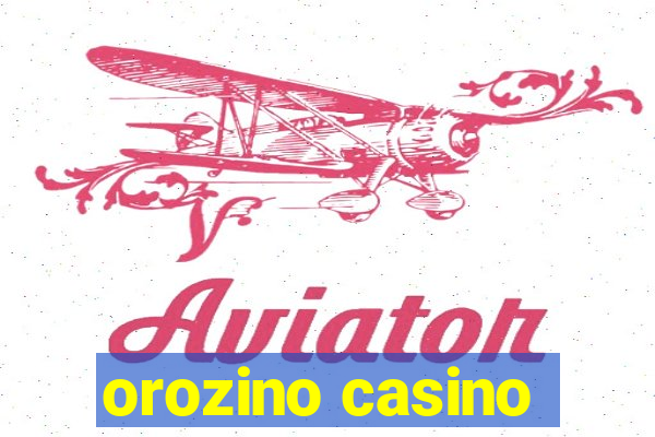orozino casino