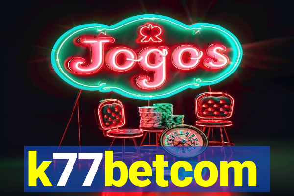 k77betcom