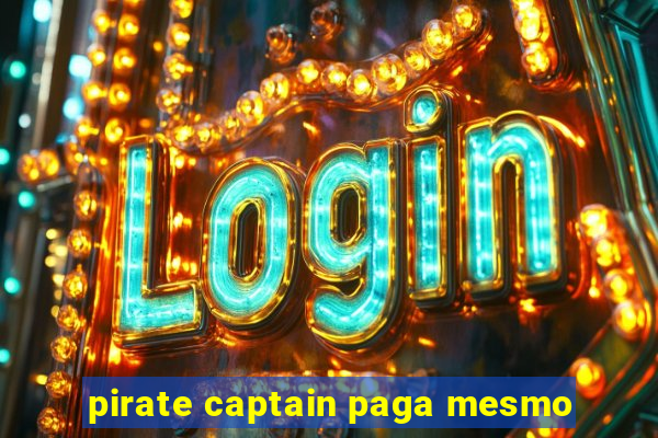 pirate captain paga mesmo