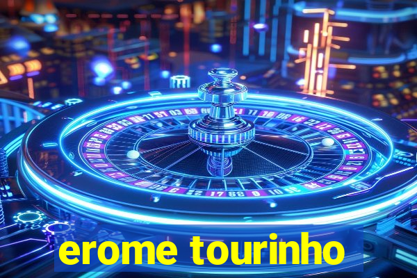 erome tourinho