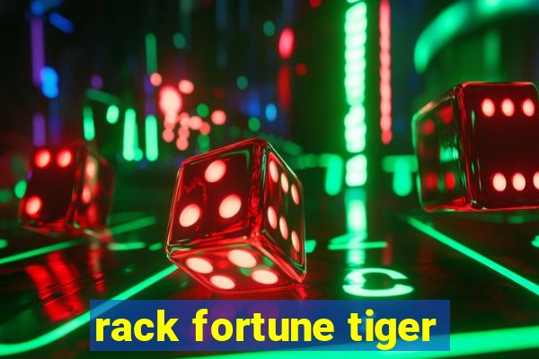 rack fortune tiger