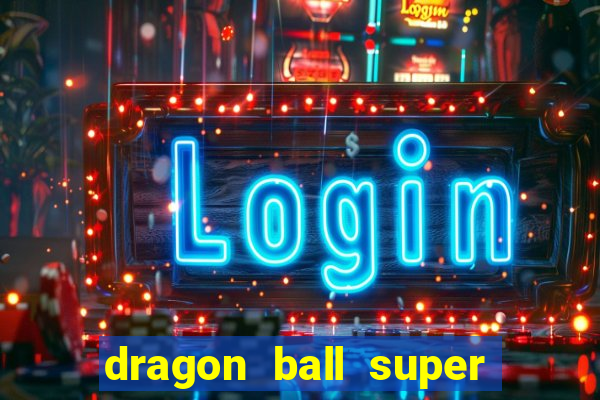 dragon ball super broly filme completo dublado youtube