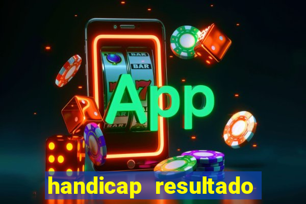 handicap resultado final -1
