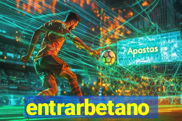 entrarbetano