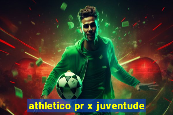 athletico pr x juventude