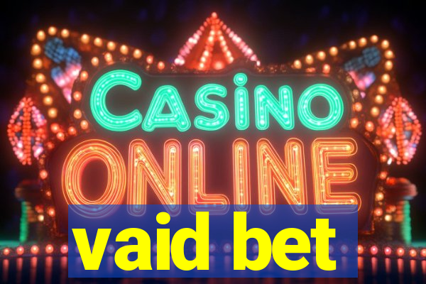vaid bet