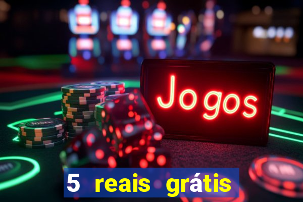 5 reais grátis para apostar cassino