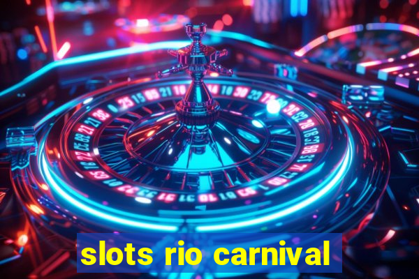slots rio carnival