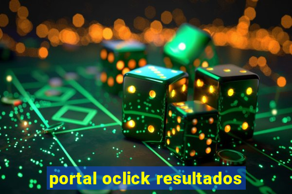 portal oclick resultados
