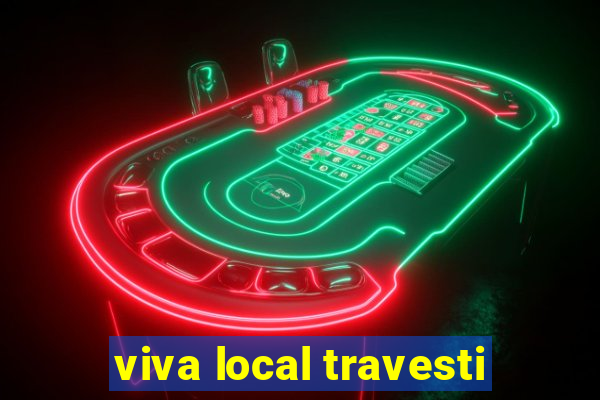 viva local travesti