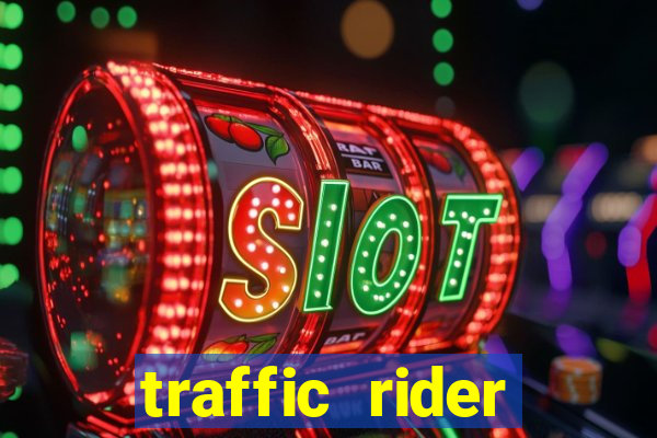 traffic rider dinheiro infinito