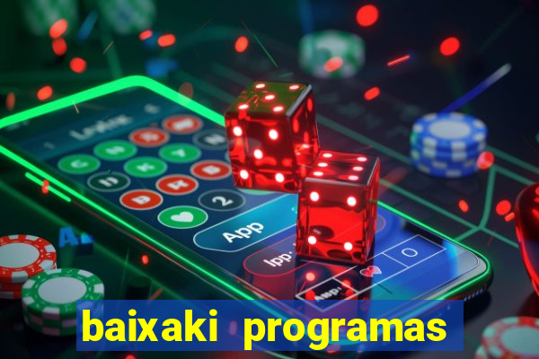 baixaki programas gratis para pc windows 7
