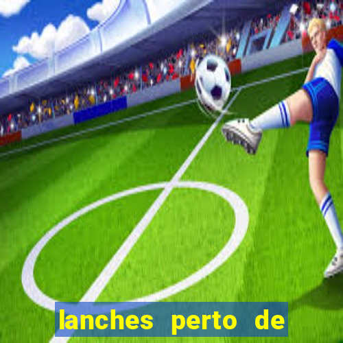 lanches perto de mim open now