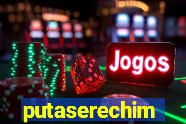 putaserechim
