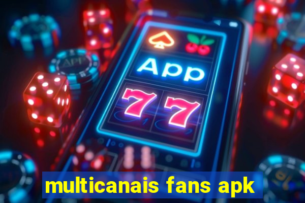 multicanais fans apk