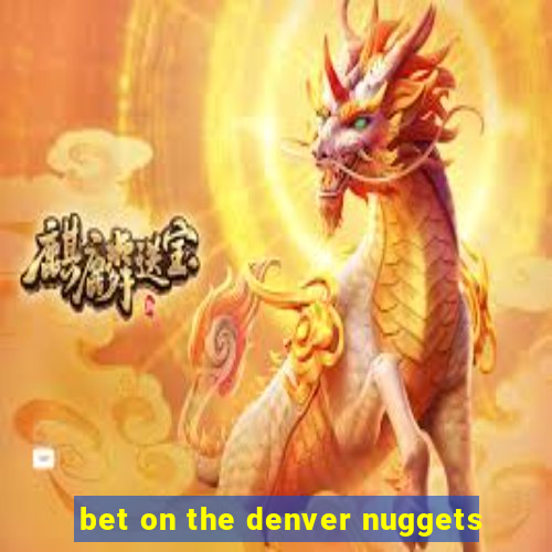 bet on the denver nuggets