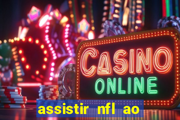 assistir nfl ao vivo gratis