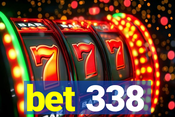 bet 338