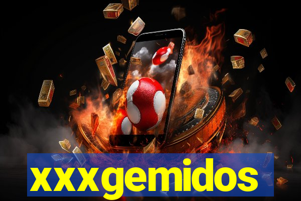 xxxgemidos